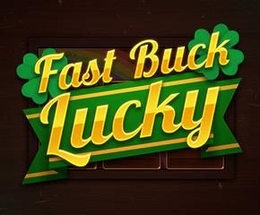 Fast Buck Lucky