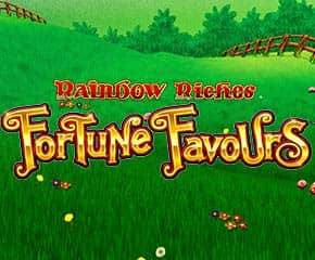 Rainbow Riches Fortune Favours