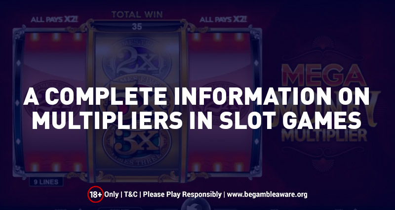 A Complete Information on Multipliers in Slot Games