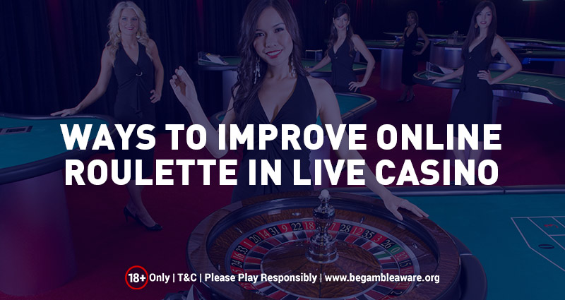 Ways to Improve Online Roulette Game in Live Casino