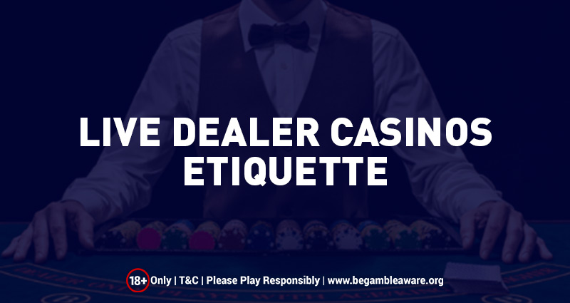 /live-dealer-casinos-etiquette