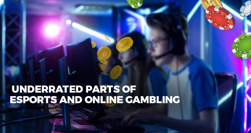 Betting: The Most Underrated Parts of Esports and Online Gambling- Why?